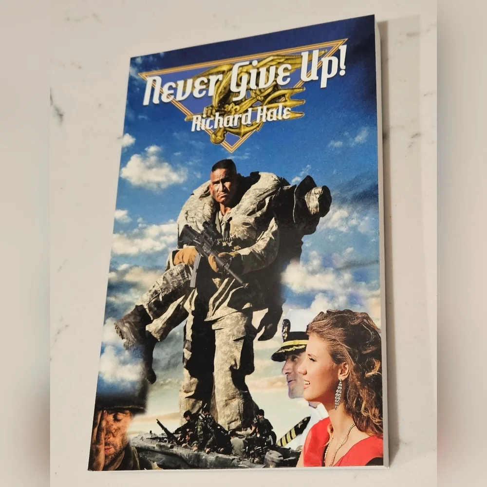 BOGO Never Give Up! Richard Hale Paperback Book Seal Team 5